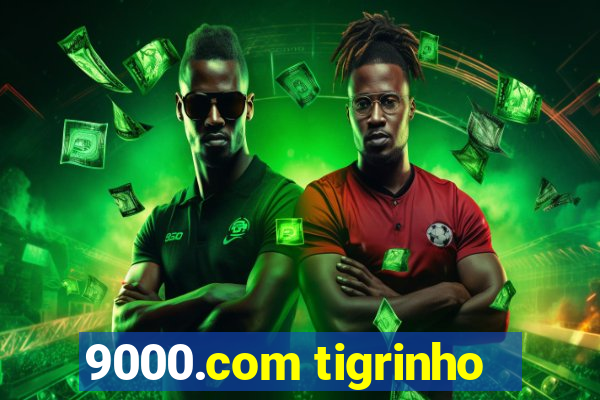 9000.com tigrinho